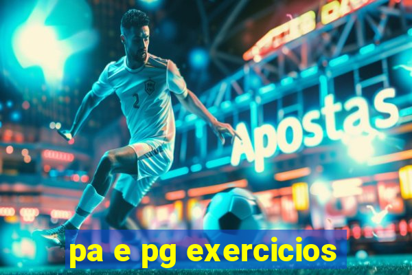 pa e pg exercicios